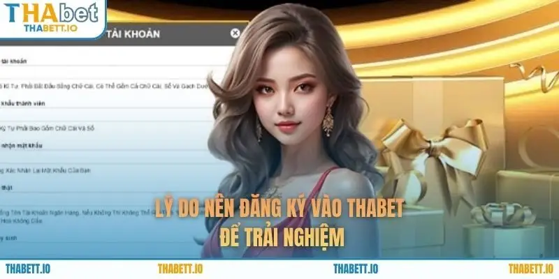 Lý do nên đăng ký vào THABET để trải nghiệm