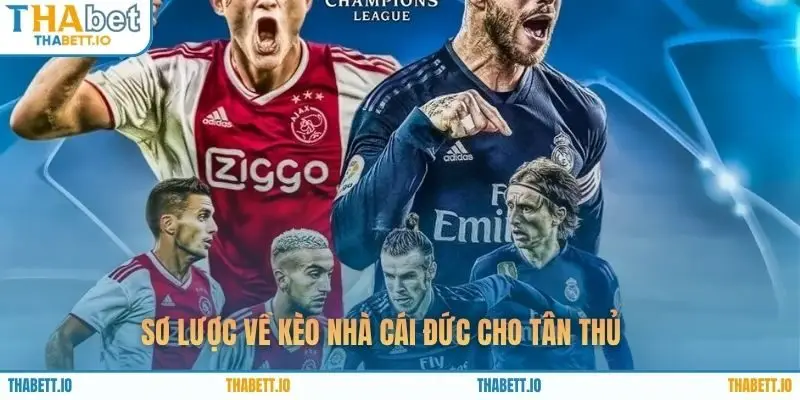 Sơ lược về kèo nhà cái Đức cho tân thủ